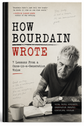 How Bourdain Wrote: 7 Lessons From a Once-in-a-Generation Voice PDF